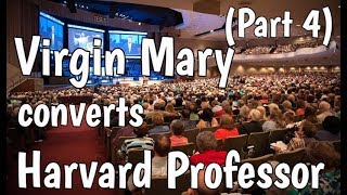 Virgin Mary converts Harvard Professor Part 4 (Jewish Convert to Catholic)