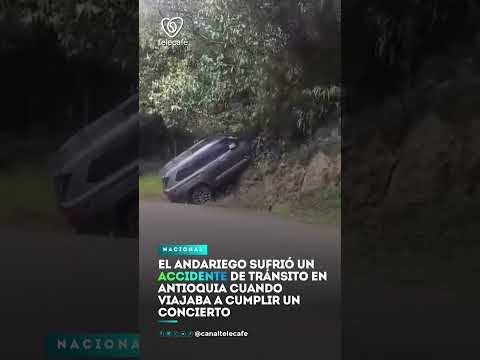 El Andariego sufrió un accidente de tránsito en Antioquia cuando viajaba a cumplir un concierto
