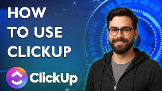 How To Use Clickup [2026 Guide]