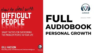 How to Deal with Difficult People - FULL AUDIOBOOK - Personal Growth