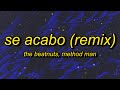 The Beatnuts Se Acabo Remix Lyrics Feat Method Man