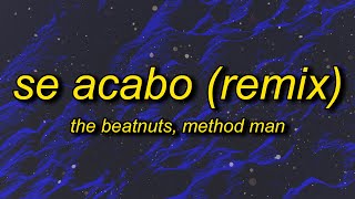 The Beatnuts - Se Acabo (Remix) Lyrics feat. Method Man