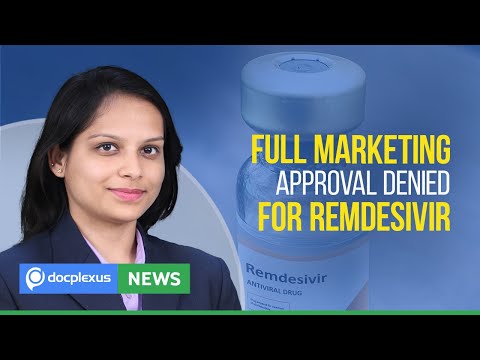 Full Marketing Approval Denied for Remdesivir, And Many More