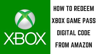 How to Redeem Xbox Game Pass Digital Code from Amazon
