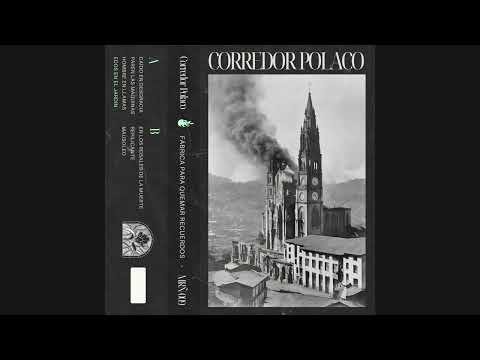 𓁍 ✺ Corredor Polaco • Fábrica para quemar recuerdos · EP / 2024 ✺ 𓁄