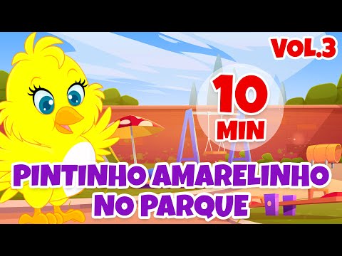 Pintinho Amarelinho no Parque Vol. 3 - Giramille 10 min | Desenho Animado Musical