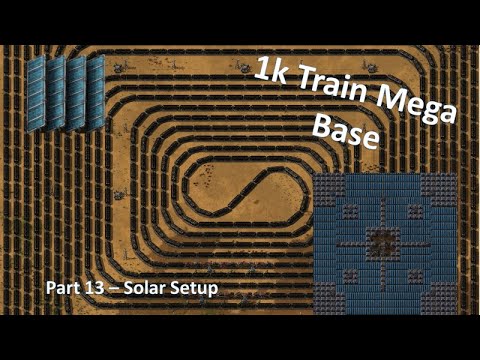 1k Train Mega Base - Factorio Lets Play Pt13  - Solar Setup