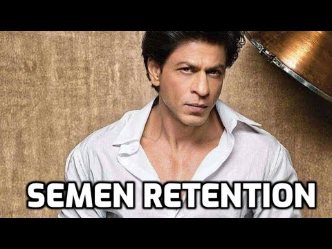 Shah Rukh Khan - Semen Retention