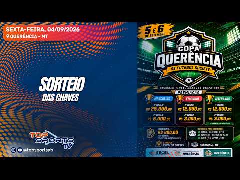SORTEIO - Copa Querência de Futebol Society - Querência-MT - 04/09/2026