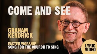 Come and See (We Worship at Your Feet) - Graham Kendrick - Easter Worship Lyric Video