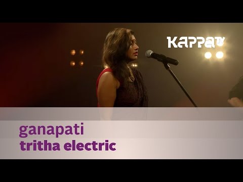 Ganapati - Tritha Electric - Music Mojo Season 3 - Kappa TV