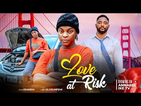 LOVE AT RISK - JOHN EKANEM, MIWA OLORUNFEMI - 2025 Latest Movies