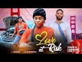 LOVE AT RISK JOHN EKANEM MIWA OLORUNFEMI 2025 Latest Movies