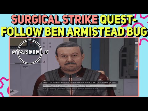 How to fix Starfield Surgical Strike Quest Bug - Follow Ben Armistead" Error | Surgical Strike Bug