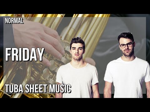 Tuba Sheet Music: How to play Friday by The Chainsmokers ft Fridayy