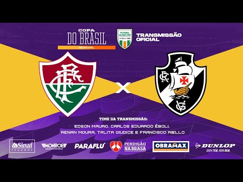 FLUMINENSE X VASCO - AO VIVO - COPA DO BRASIL - Narração: EDSON MAURO - Futebol Globo CBN