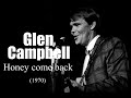 Glen Campbell – Honey come back (1970)