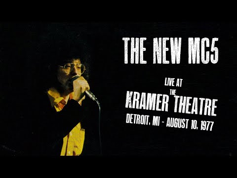The New MC5 - Live at the Kramer Theatre in Detroit, MI (August 10, 1977) FULL Show