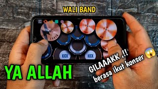 Download lagu YA ALLAH ~ WALI BAND | REAL DRUM COVER | Berasa jadi drummer sungguhan 😱 mp3