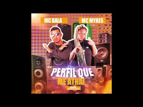 Mc Bala feat. MC Myres - Perfil Que Me Atrai (Remix Brega Funk)