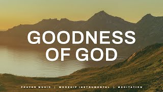 Download lagu Goodness Of God: Worship Instrumental Music | Prayer & Meditation mp3