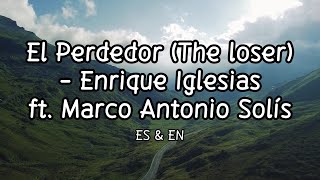 El Perdedor (Bachata) - Enrique Iglesias, Marco Antonio Solís (Letra/Lyrics) w/ English Translation