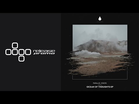 PREMIERE: Parallel Voices - Ocean Of Thoughts [Immersed]