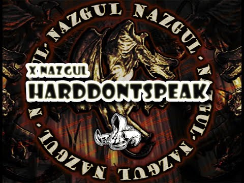 XNazgul - HardDontSpeak