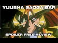 Yuusha GaoGaiGar Almost PERFECT Spoiler Free Anime Series OVA Review 339