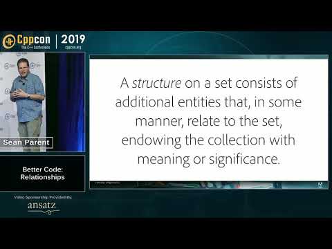 Better Code: Relationships - Sean Parent - CppCon 2019