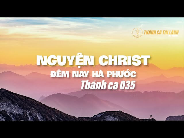 THÁNH CA 035 | NGUYỆN ĐÊM NAY CHRIST HÀ PHƯỚC | KARAOKE THÁNH CA TIN LÀNH