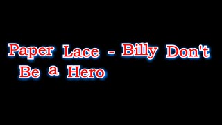Paper Lace - Billy Dont Be a Hero [Lyric Video]