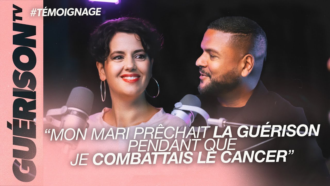 GUÉRISON TV | Mon mari prêchait la guérison pendant que je combattais le cancer - Magali Dressaire