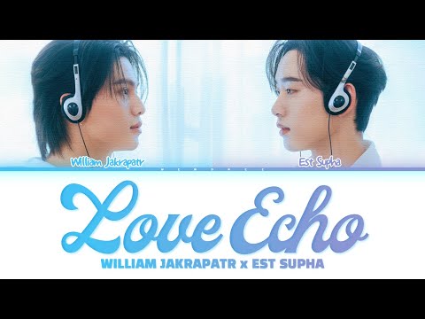 【William, Est】 Love Echo (เสียงหัวใจ)