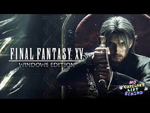 No Category Left Behind - Final Fantasy XV