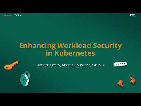 Enhancing Workload Security in Kubernetes - sec4dev Special Meetup