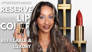 TOM FORD Reserve Lip Color Collection Review | $125 Luxury Lip Case & Refill | Mo Makeup Mo Beauty