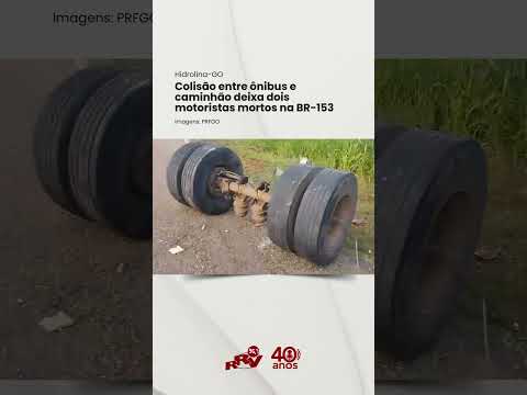 Colisão entre ônibus e caminhão deixa dois motoristas mortos na BR-153