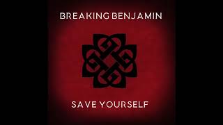 Save Yourself - Breaking Benjamin