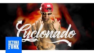 MC Lan - Cyclonado (Lan RW e Lil Beat RW) Lançamento 2017