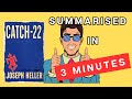 Catch 22: A 3 Minute Summary