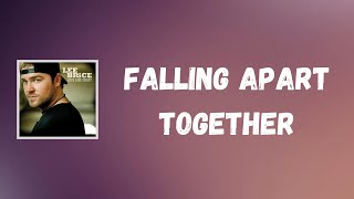Lee Brice - Falling Apart Together (Lyrics)