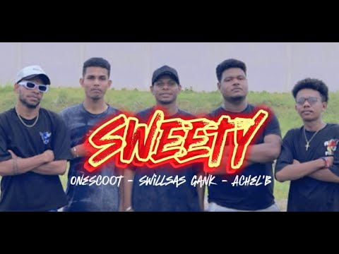 SWEETY [ ONE SCOOT X SWILLSAS GANK X ACHEL'B ] OFFICIAL MUSIC VIDEO