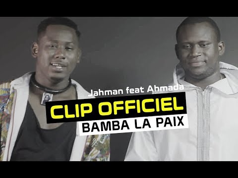 Jahman X Press feat Ahmada - Bamba la Paix - (CLIP OFFICIEL)