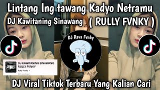 Download lagu DJ KAWITANING SINAWANG || DJ LINTANG ING TAWANG KADYO NETRAMU RULLY FVNKY VIRAL TIKTOK TERBARU mp3