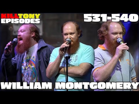 William Montgomery -  Kill Tony Episodes -  (531-540)