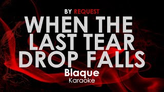 When the Last Teardrop Falls - Blaque karaoke