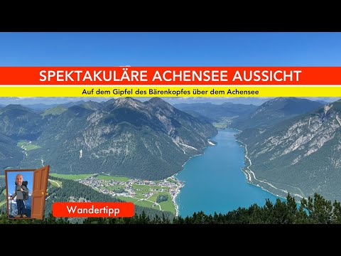 Einzigartiges Panorama über dem Achensee. Von Pertisau über die Bärenbad Alm hoch zum Bärenkopf.
