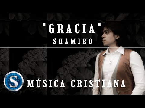 Shamiro - GRACIA - Música Cristiana [Video Musical Oficial]