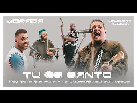 TU ÉS SANTO / VEM ESTA É A HORA / TE LOUVAREI MEU BOM JESUS (CLIPE OFICIAL) | MORADA